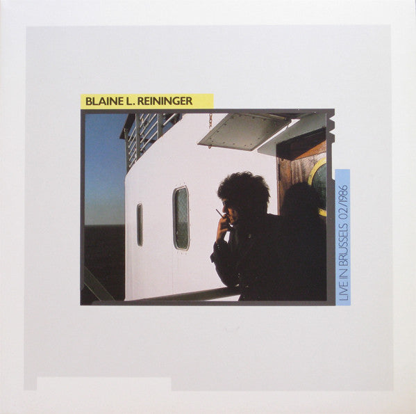 Blaine L. Reininger - Live In Brussels 02/1986 - LP
