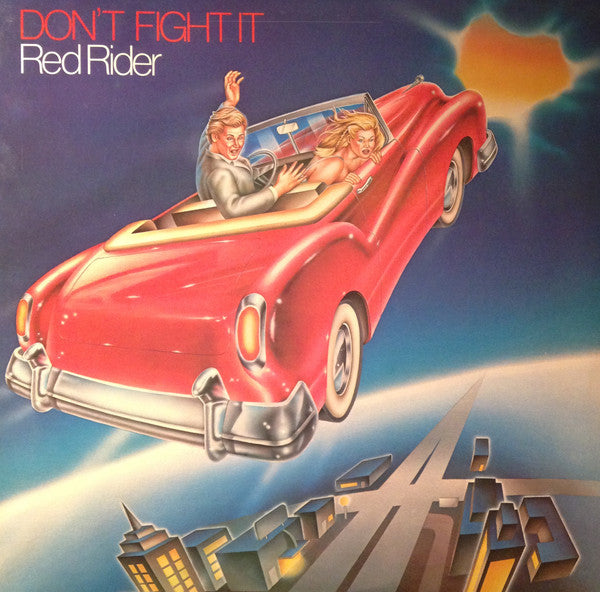 Red Rider - Don't Fight It - LP