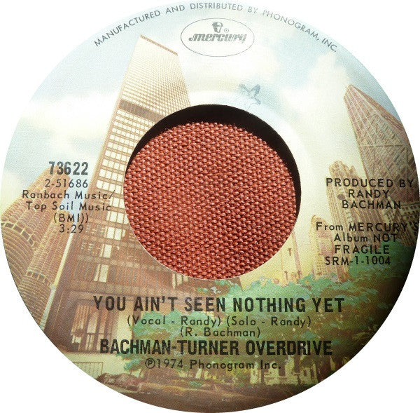 Bachman-Turner Overdrive - You Ain't Seen Nothing Yet - 7"