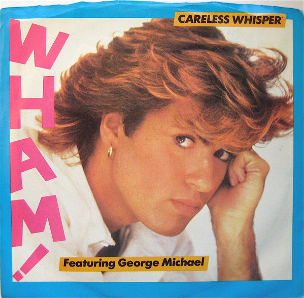 Wham! - Careless Whisper - 7"