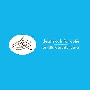 Death Cab for Cutie - Something About Airplanes - Reissue LP - New