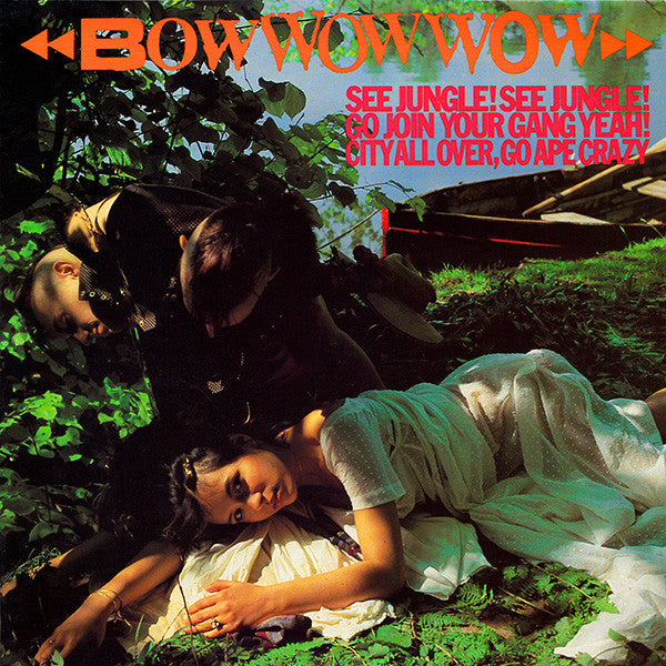 Bow Wow Wow - See Jungle! See Jungle! Go Join Your Gang Yeah! City All Over, Go Ape Crazy - LP