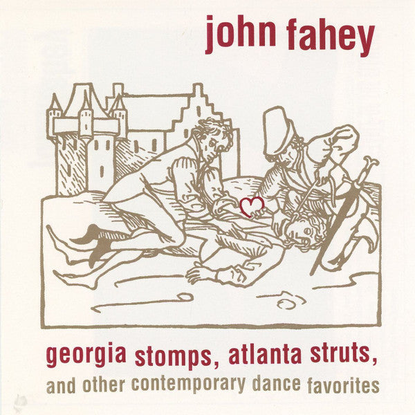John Fahey - Georgia Stomps, Atlanta Struts, And Other Contemporary Dance Favorites - CD