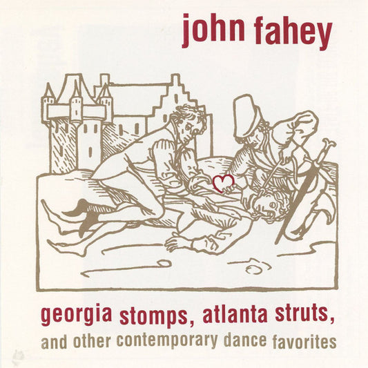 John Fahey - Georgia Stomps, Atlanta Struts, And Other Contemporary Dance Favorites - CD