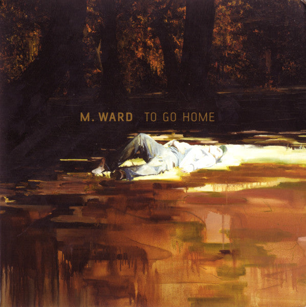 M. Ward - To Go Home - 7"