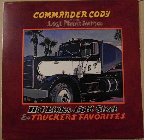 Commander Cody And His Lost Planet Airmen - Hot Licks, Cold Steel & Truckers Favorites - LP