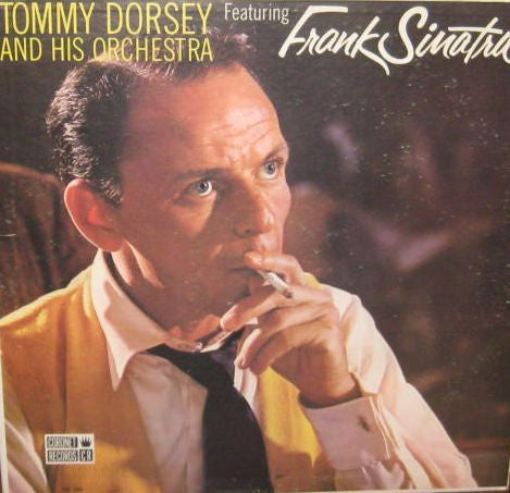 Tommy Dorsey And His Orchestra - Tommy Dorsey And His Orchestra Featuring Frank Sinatra - LP
