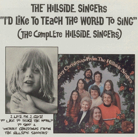 The Hillside Singers - I'd Like To Teach The World To Sing / Merry Christmas From The Hillside Singers - CD