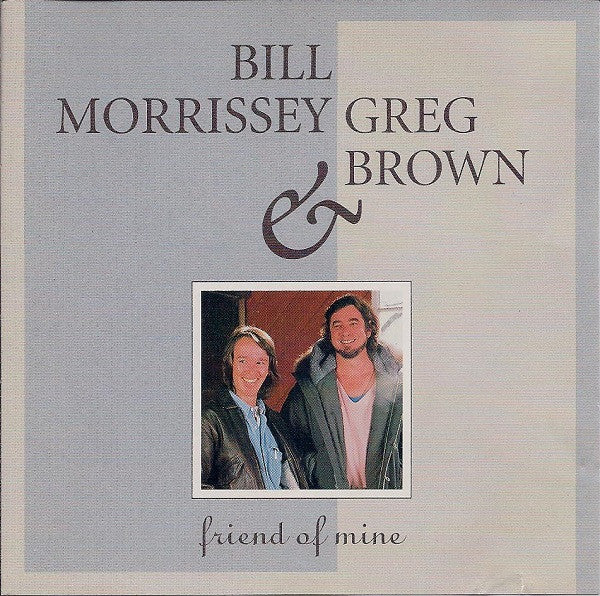 Bill Morrissey - Friend Of Mine - CD