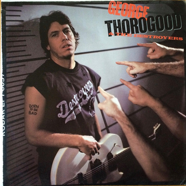 George Thorogood & The Destroyers - Born To Be Bad - LP