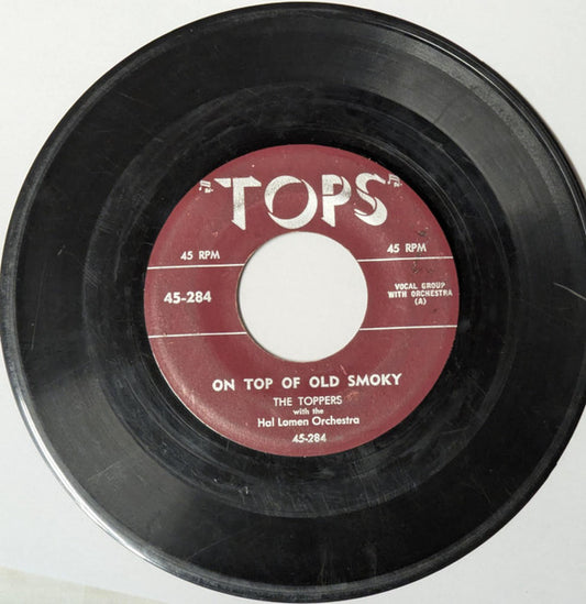 The Toppers - On Top Of Old Smoky / Too Young - 7"