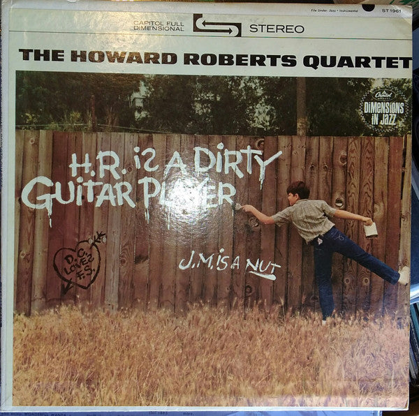 The Howard Roberts Quartet - H.R. Is A Dirty Guitar Player - LP