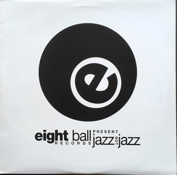 Various - Eightball Records ‎Presents Jazz Not Jazz - 12"