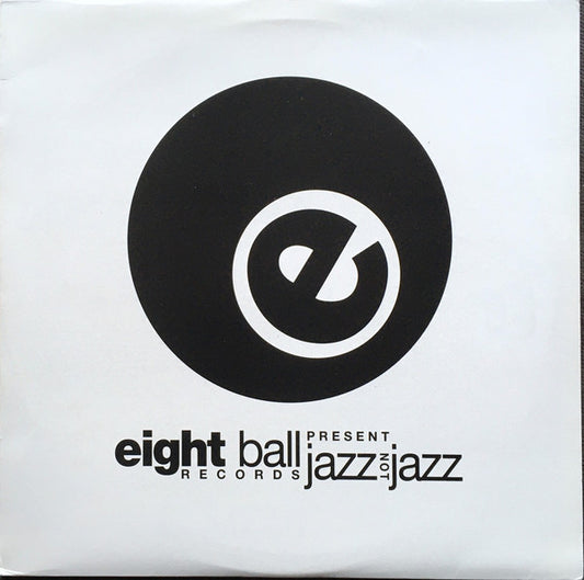 Various - Eightball Records ‎Presents Jazz Not Jazz - 12"