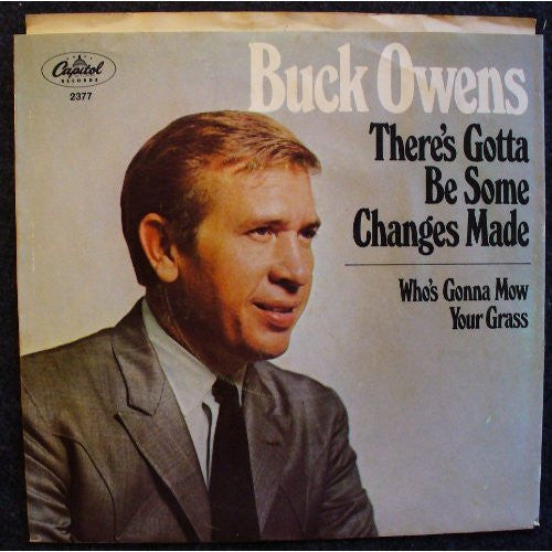 Buck Owens And His Buckaroos - Who's Gonna Mow Your Grass / There's Gotta Be Some Changes Made - 7"