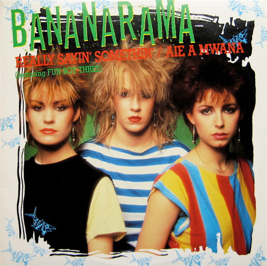 Bananarama - Really Sayin' Somethin' / Aie A Mwana - 12"